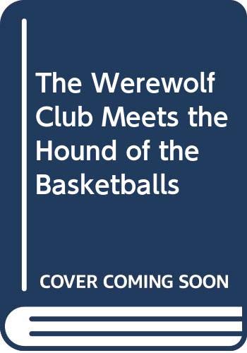 The Werewolf Club Meets the Hound of the Basketballs (9780606220897) by Pinkwater, Daniel Manus; Pinkwater, Jill