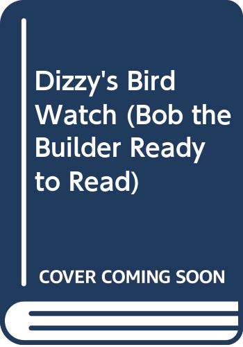 9780606221306: Dizzy's Bird Watch (Bob the Builder Ready to Read)