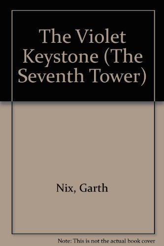 The Violet Keystone (The Seventh Tower) (9780606222372) by Nix, Garth