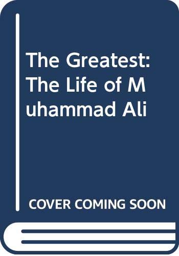 9780606222501: The Greatest: The Life of Muhammad Ali