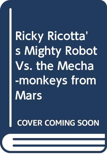 9780606222631: Ricky Ricotta's Mighty Robot Vs. the Mecha-monkeys from Mars