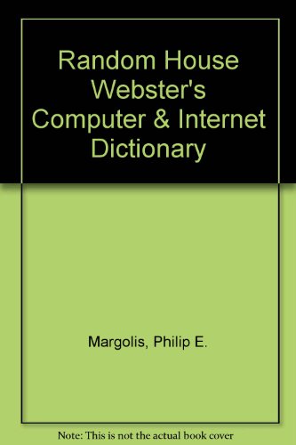 9780606223447: Random House Webster's Computer & Internet Dictionary