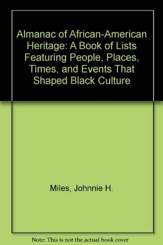 9780606224703: Almanac of African-American Heritage: A Book of Lists Featuring People, Places, Times, and Events That Shaped Black Culture