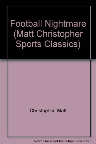 Football Nightmare (Matt Christopher Sports Classics) (9780606225571) by Christopher, Matt; Hirschfeld, Robert