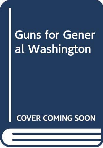 9780606226158: Guns for General Washington