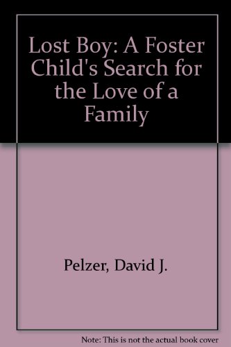 Stock image for The Lost Boy : A Foster Child's Search for the Love of a Family for sale by Better World Books