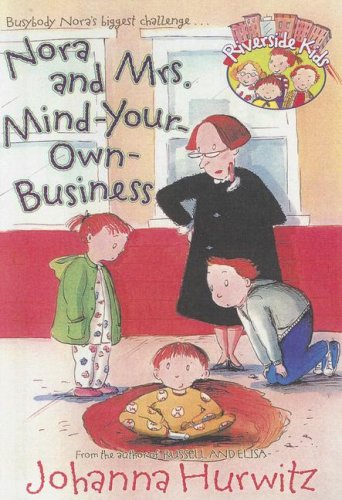 Nora and Mrs. Mind Your Own Business (Riverside Kids) (9780606227971) by Hurwitz, Johanna