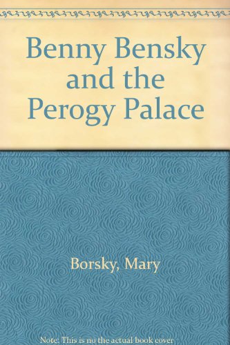 9780606228114: Benny Bensky and the Perogy Palace