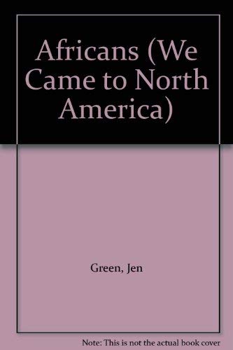 Africans (We Came to North America) (9780606228251) by Green, Jen