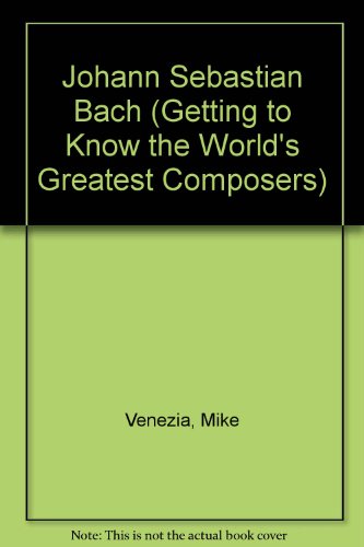 9780606228893: Johann Sebastian Bach (Getting to Know the World's Greatest Composers)