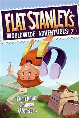 The Flying Chinese Wonders (Flat Stanley's Worldwide Adventures) (9780606230254) by Greenhut, Josh