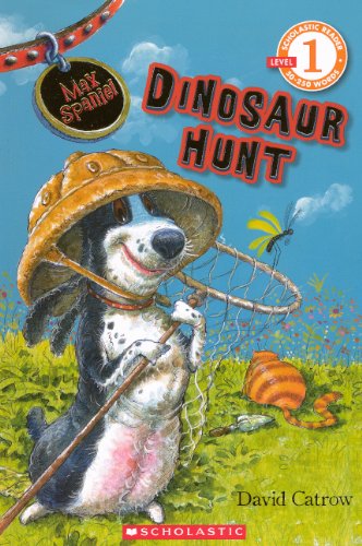 Max Spaniel: Dinosaur Hunt (Turtleback School & Library Binding Edition) (9780606230643) by Catrow, David