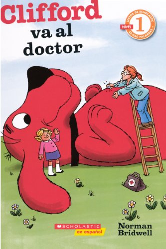 Clifford Va Al Doctor (Clifford Goes To The Doctor) (Turtleback School & Library Binding Edition) (Lector De Scholastic, Nivel 1: Clifford) (Spanish Edition) (9780606232524) by Bridwell, Norman