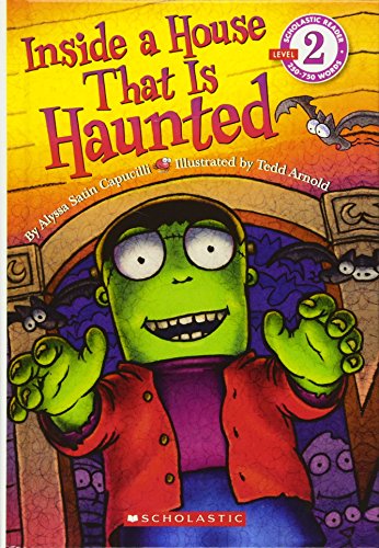 Inside A House That Is Haunted (Turtleback School & Library Binding Edition) (Scholastic Reader Level 2: 250-750 Words) (9780606233682) by Capucilli, Alyssa Satin