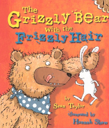 The Grizzly Bear With The Frizzly Hair (Turtleback School & Library Binding Edition) (9780606235266) by Taylor, Sean