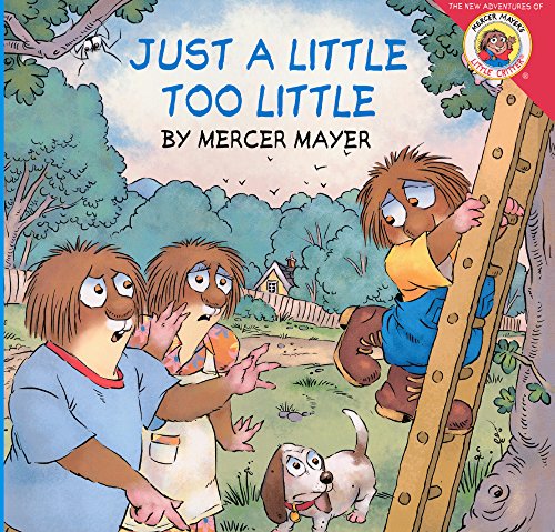Just A Little Too Little (Turtleback School & Library Binding Edition) (Little Critter) (9780606235679) by Mayer, Mercer