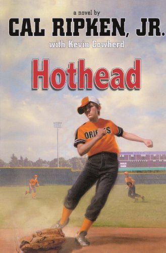 Hothead (Turtleback School & Library Binding Edition) (9780606236126) by Kevin Cowherd; Ripken, Cal, Jr.