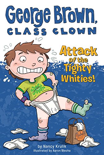 Attack Of The Tighty Whities! (Turtleback School & Library Binding Edition) (George Brown, Class Clown) (9780606236515) by Krulik, Nancy E.