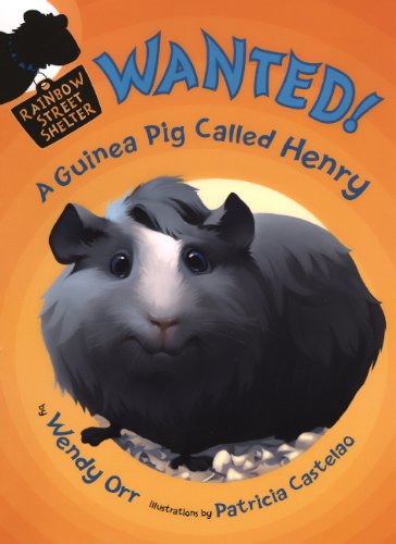 Wanted! A Guinea Pig Named Henry (Turtleback School & Library Binding Edition) (9780606237765) by Orr, Wendy