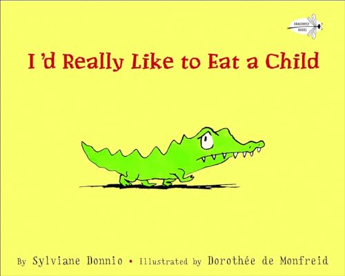 Stock image for I'd Really Like to Eat a Child for sale by Better World Books