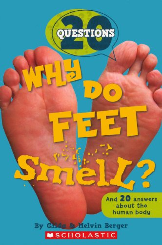 Why Do Feet Smell? (Turtleback School & Library Binding Edition) (9780606238946) by Melvin; Berger, Gilda