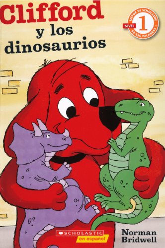 Clifford Y Los Dinosaurios (Clifford And The Dinosaurs) (Turtleback School & Library Binding Edition) (Lector de Scholastic: Nivel 1) (Spanish Edition) (9780606239639) by Bridwell, Norman