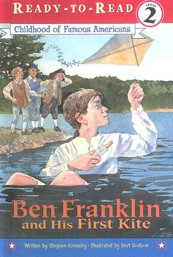 9780606241878: Ben Franklin and His First Kite (Childhood of Famous Americans: Ready-To-Read)