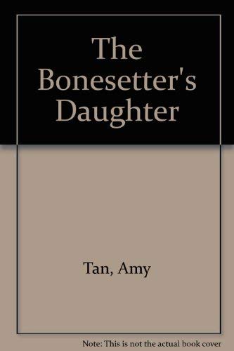 The Bonesetter's Daughter (9780606242776) by Tan, Amy