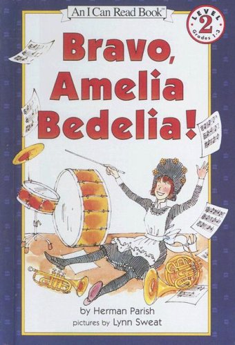 Bravo, Amelia Bedelia (An I Can Read Book) (9780606244329) by Parish, Herman