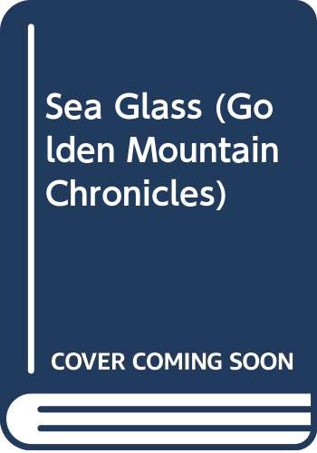 9780606246040: Sea Glass (Golden Mountain Chronicles)