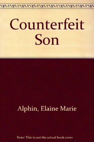 Counterfeit Son (9780606246972) by Alphin, Elaine Marie