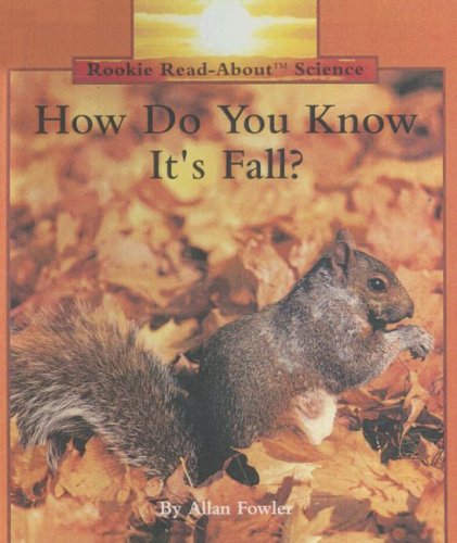 How Do You Know It's Fall (Rookie Readers) (9780606248099) by Fowler, Allan