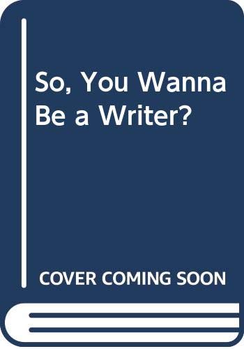 9780606248693: So, You Wanna Be a Writer?