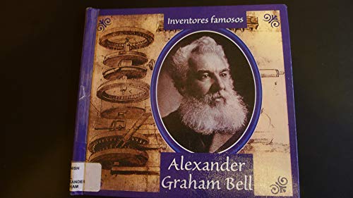 9780606250191: Alexander Graham Bell (Inventores Famosos) (Spanish Edition)