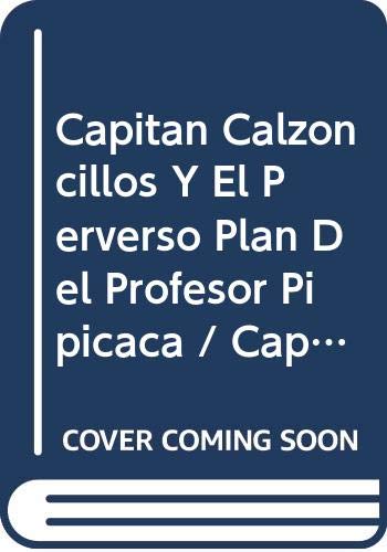 9780606250375: Capitan Calzoncillos Y El Perverso Plan Del Profesor Pipicaca (El Capitan Calzoncillos / Captain Underpants)