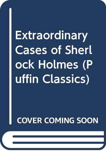 Extraordinary Cases of Sherlock Holmes (Puffin Classics) (9780606252140) by Doyle, Arthur Conan, Sir