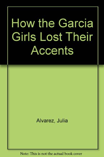 9780606252706: How the Garcia Girls Lost Their Accents