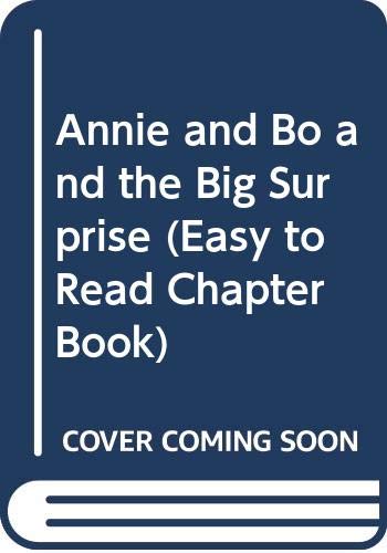 Annie and Bo and the Big Surprise (Easy to Read Chapter Book) (9780606253383) by Partridge, Elizabeth