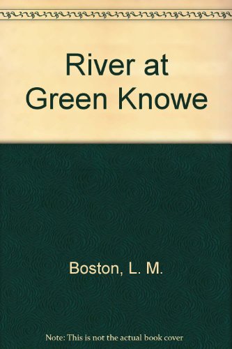 River at Green Knowe (9780606256513) by Boston, L. M.