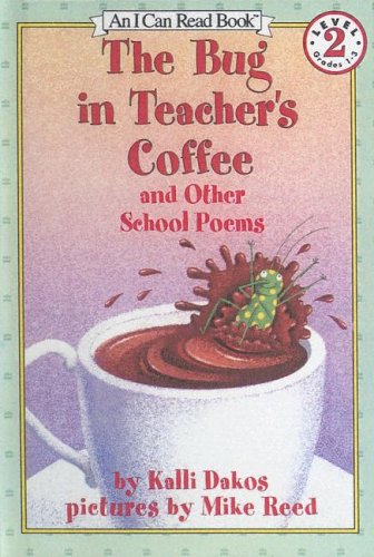 Stock image for Bug in Teacher's Coffee: And Other School Poems for sale by ThriftBooks-Dallas