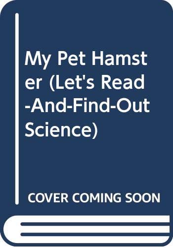 9780606257213: My Pet Hamster (Let's Read-And-Find-Out Science)