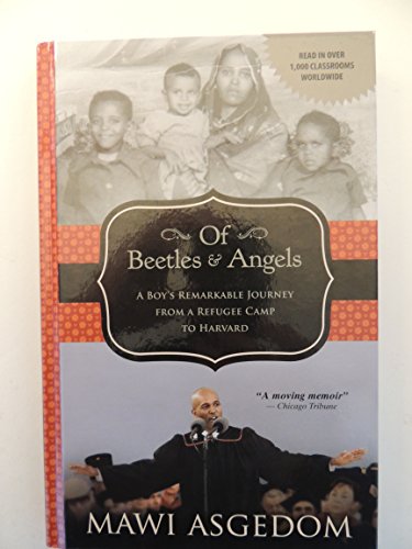 9780606257664: Of Beetles and Angels: A Boy's Remarkable Journey from a Refugee Camp to Harvard