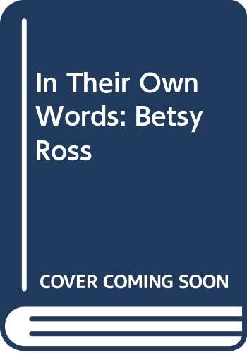 In Their Own Words: Betsy Ross (9780606258593) by Roop, Connie