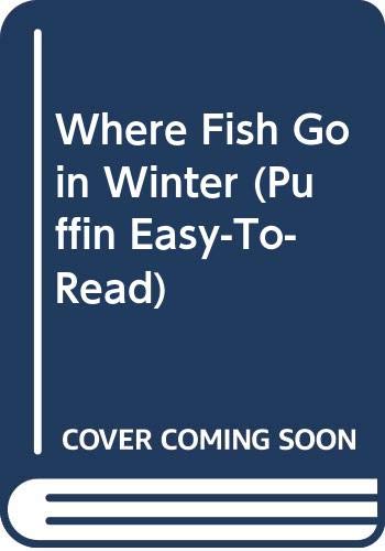 Where Fish Go in Winter (Puffin Easy-To-Read) (9780606259088) by Koss, Amy Goldman