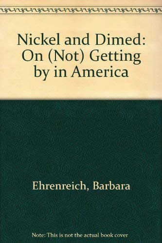 Nickel and Dimed: On (Not) Getting by in America (9780606260008) by Ehrenreich, Barbara