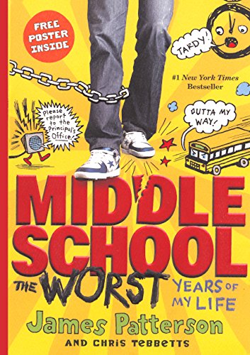 Middle School: The Worst Years Of My Life (9780606261647) by Patterson, James; Tebbetts, Chris