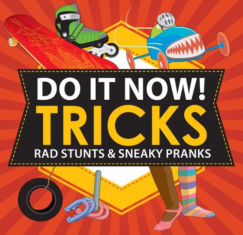 Do It Now! Tricks: Rad Stunts And Sneaky Pranks (Turtleback School & Library Binding Edition) (9780606263061) by Beth; Hines-Stephens, Sarah
