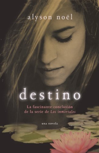 Destino (Everlasting) (Turtleback School & Library Binding Edition) (Spanish Edition) (9780606264198) by Noel, Alyson