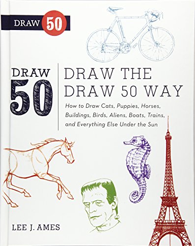 Stock image for Draw the Draw 50 Way: How to Draw Cats, Puppies, Horses, Buildings, Birds, Aliens, Boats, Trains, and Everything Under the Sun for sale by Bahamut Media