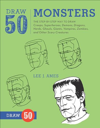 Draw 50 Monsters: The Step-By-Step Way to Draw Creeps, Superheroes, Demons, Dragons, Nerds, Ghouls, Giants, Vampires, Zombies, and Other Scary Creatures (Draw 50 (Prebound)) (9780606264327) by Ames, Lee J